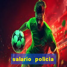 salario policia civil ba